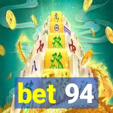 bet 94